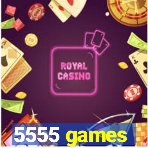 5555 games